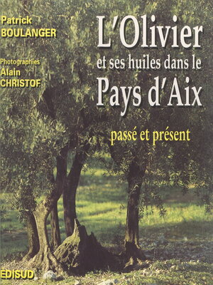cover image of L'olivier & ses huiles dans le Pays d'Aix